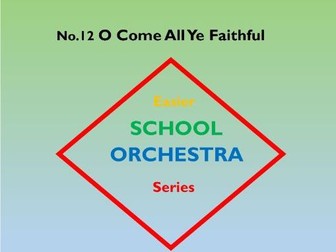 EASIER SCHOOL ORCHESTRA SERIES  12. O Come All Ye Faithful