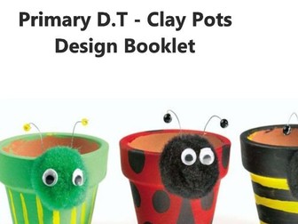Primary D.T - Clay Pots Design Booklet