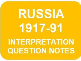 RUSSIA 1917-91: INTERPRETATION QUESTION NOTES (A Level History)