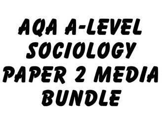 AQA A-Level Sociology MEDIA Paper 2 Resource Bundle