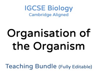 IGCSE Biology Organisation of the Organism – Teaching Bundle: Cambridge IGCSE, Editable PPT