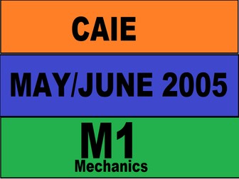 CAIE MAY JUNE 2005 WORKED SOLUTION M1