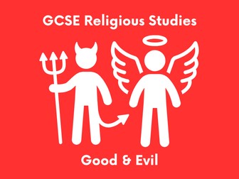 Good and Evil: Lessons and activities - GCSE Religious Studies (Eduqas)
