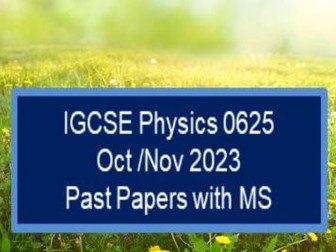 IGCSE Physics 0625 - Oct / Nov 2023 - Past Papers with MS