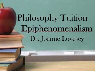 Epiphenomenalism PowerPoint Lesson, including theory and criticisms.