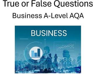 AQA A-Level Business True or False Unit Questions