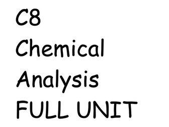 C8 - CHEMICAL ANALYSIS FULL UNIT - ALL 8 LESSONS.PPT
