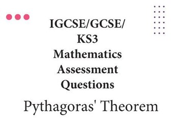 Pythagoras' Theorem Assessment (IGCSE/GCSE/KS3 high ability)