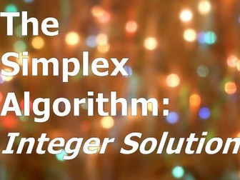 Simplex Algorithm - Integer Solutions powerpoint