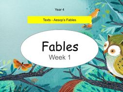 Year 4 - This presentation includes 5 whole lessons relating to Aesop's Fables (Week 1 of 3)