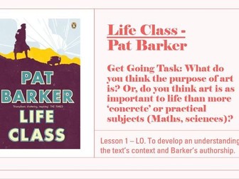 Pat Barker Life Class SOW - AQA A-level Literature