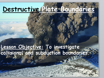GCSE KS4 Volcanoes Destructive Subduction and Destructive Collision Plate Boundaries (2 lessons)