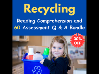 Recycling: Reading Comprehension Q & A With 60 Assessment Questions - Quiz / Test - Bundle