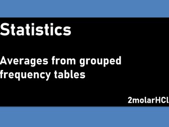 Averages from grouped frequency tables