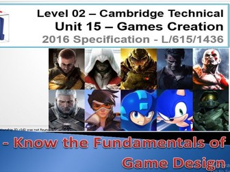 Cambridge Technicals - L2 - ICT - Unit 15 - Games Creation - L/615/1436