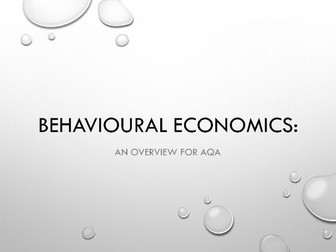 BEHAVIOURAL ECONOMICS:A  SUMMARY PRESENTATION