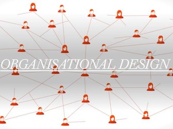 Organisational Design (Edexcel A Level Business 1.4.3)
