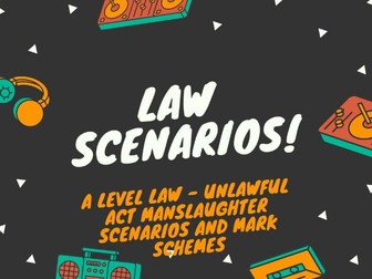 A Level Law - Crime - Involuntary Manslaughter - Unlawful Act Manslaughter Scenarios & Mark Schemes