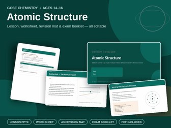 Atomic Structure — Editable GCSE Chemistry Lesson, Worksheet, Revision Mat & Exam Booklet