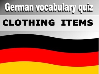 GERMAN VOCABULARY QUIZ - CLOTHING