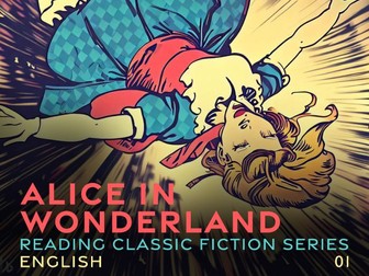 Alice in Wonderland: Reading Classic Fiction