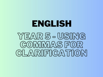 Year 5 - Using commas for clarification