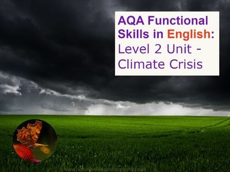 AQA Functional Skills in English: Level 2 Unit - Climate Change Crisis
