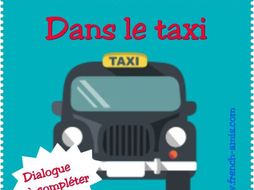 French speaking & writing - Dialogue to complete - Dans le taxi