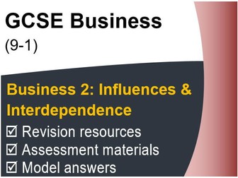 GCSE Business (9-1) OCR – Influences on Business & Interdependent Nature - Assessment & Revision res