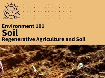 Soil and Regenerative Agriculture | Environment 101