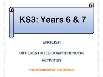 Differentiated comprehension activities: The Wonders of the World KS3 - Years 6 & 7