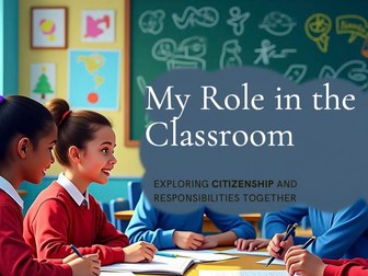My Role, My Responsibility: Creating a Positive Classroom Together