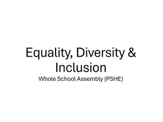 Whole School Assembly: Equality, Diversity & Inclusion