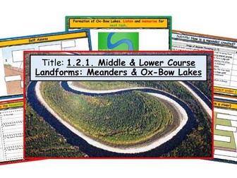 WJEC GCSE Theme 1: L5: River Landscapes: Meanders & Ox-Bow Lakes