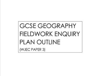 GCSE Geography Fieldwork Enquiry Plan Outline