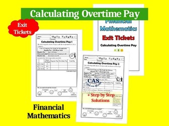 Grade 9 - 12 Financial Mathematics Exit Tickets-Calculating Wages & Overtime Pay