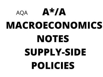 AQA A Level Economics  A*/A  - supply-side policies notes