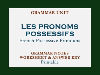 FRENCH POSSESSIVE PRONOUNS | LES PRONOMS POSSESSIFS | GRAMMAR NOTES | EXERCISES | KEY