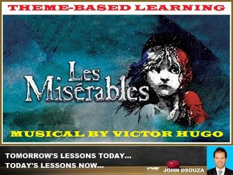 LES MISERABLES - THEME-BASED LEARNING: TEACHING RESOURCES