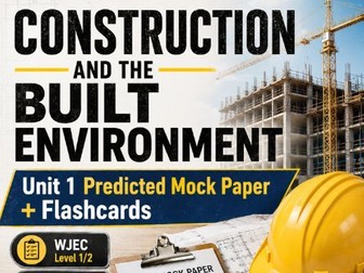 WJEC Level 1/2 Construction and the Built Environment Unit 1 Predicted Mock Paper + Flashcards