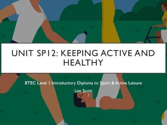 Unit SP12 - Keeping active and healthy (BTEC Level 1 Sport)
