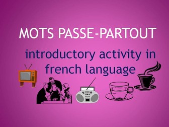 FRENCH: MOTS PASSE-PARTOUT (Introductory activity in French language)