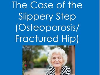 Case Study: The Case of the Slippery Step (Hip fracture, Anatomy, Nursing)