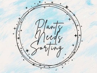 Plants Need - Sorting Sheet