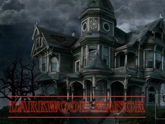 Darkwood Manor CLASSROOM BASED