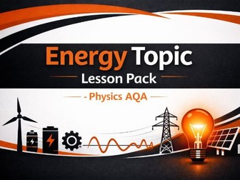 GCSE Physics AQA - Energy Lesson Pack