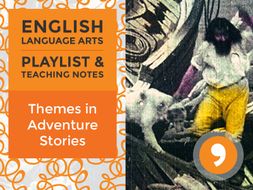 Themes in Adventure Stories - Playlist and Teaching Notes