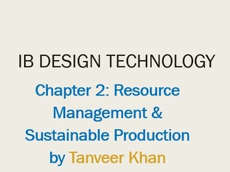 IB Design Technology Chapter 2: Resource Management and Sustainable Production
