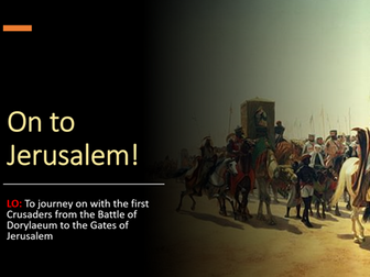 First Crusade - from Dorylaeum to the Gates of Jerusalem