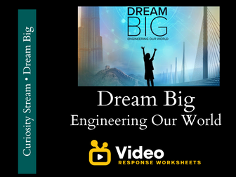 Dream Big - Engineering Our World - Worksheet